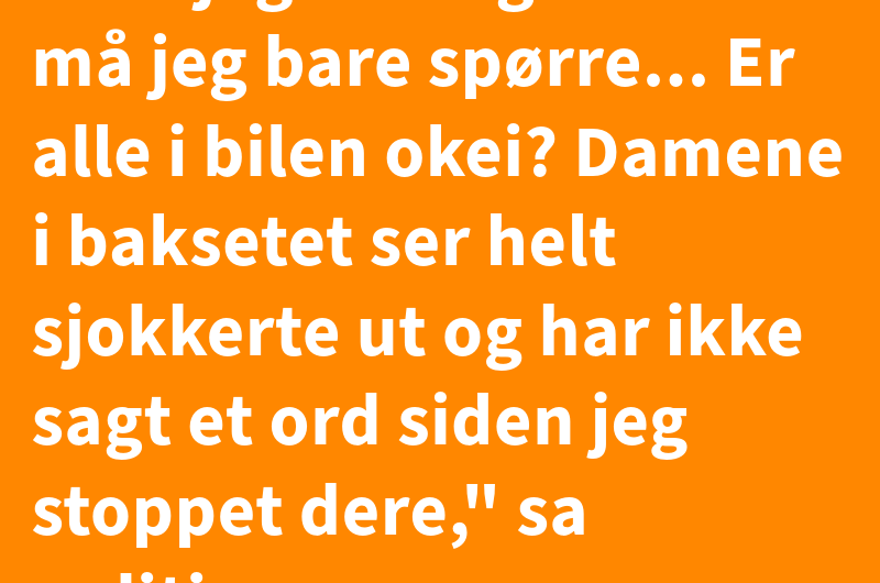 Politiet stoppet 5 gamle damer på veien. Når vi får vite HVORFOR klarer vi ikke slutte å le!